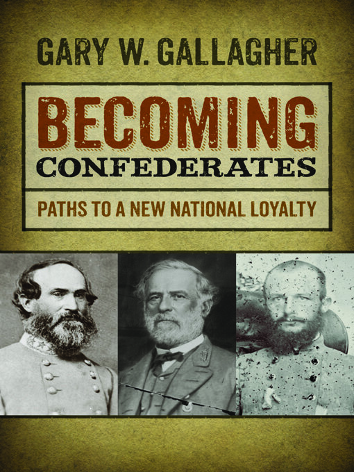 Title details for Becoming Confederates by Gary W. Gallagher - Available